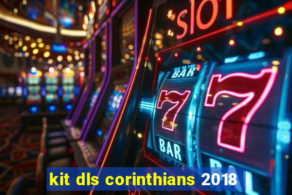 kit dls corinthians 2018